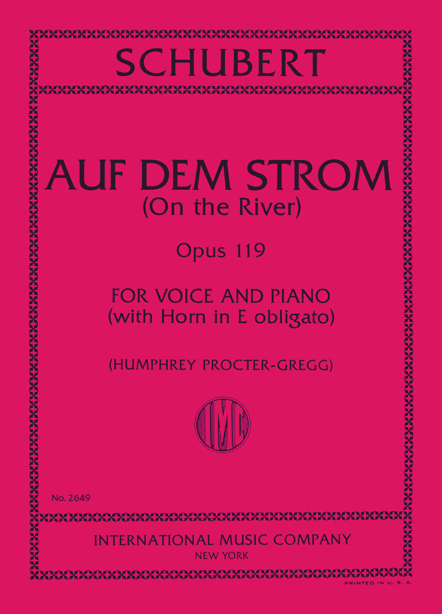 シューベルト:Auf dem Strom (On the River) op. 119 - German & English(Bass Voice and Piano (with Horn in E obbligato))