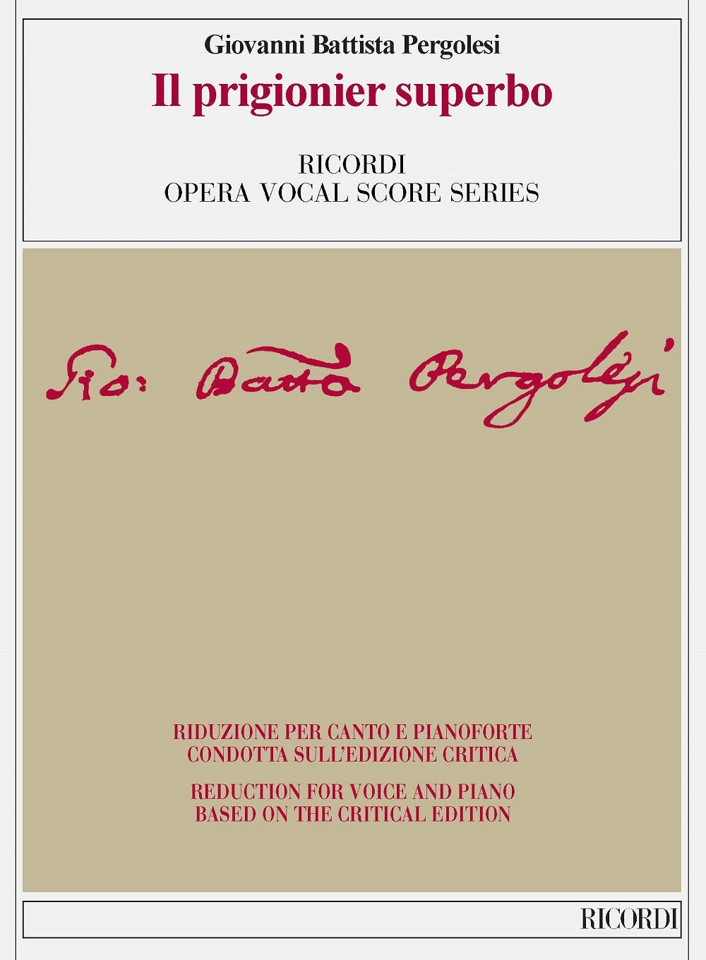 Giovanni Battista Pergolesi:Il prigionier superbo:Ed. critica di C. Toscani - Riduzione per canto e pianoforte