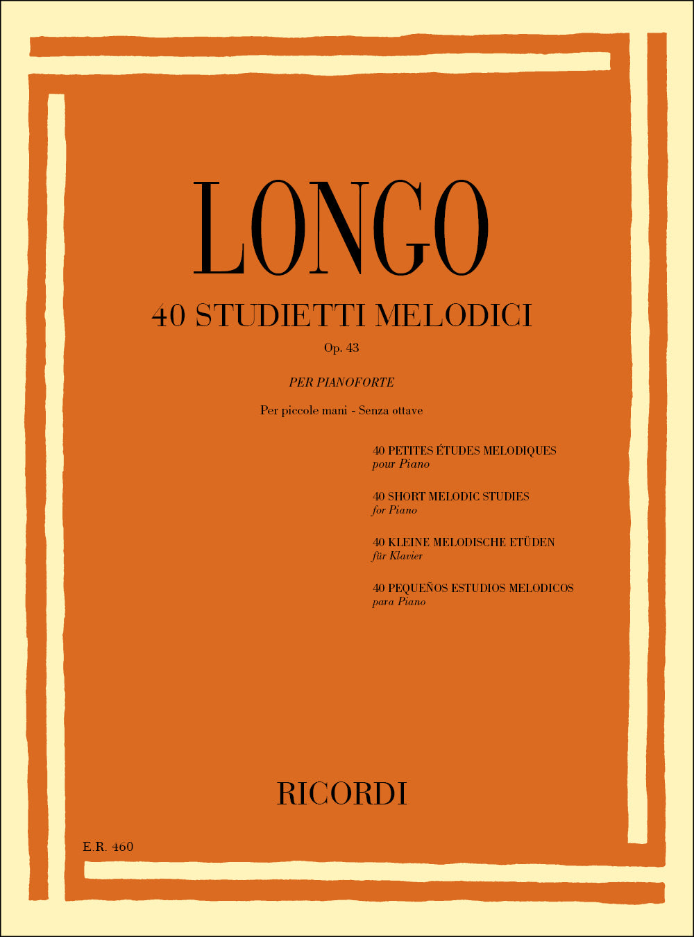A. Longo:40 Studietti Melodici Per Piccole Mani Senza