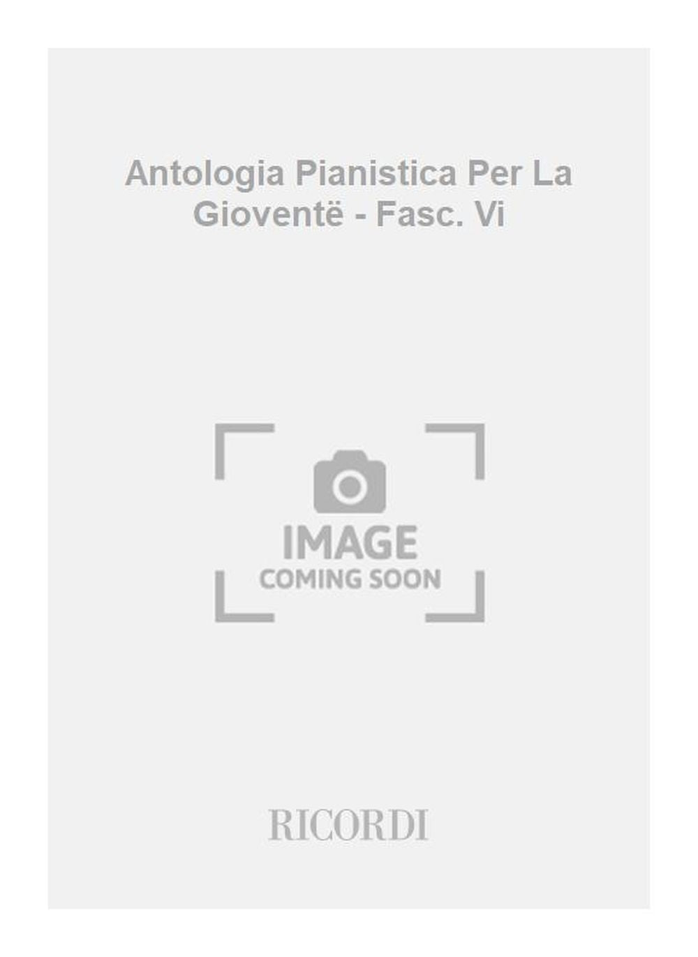 Sigismondo Cesi_Ernesto Marciano:Antologia Pianistica Per La Gioventë - Fasc. Vi