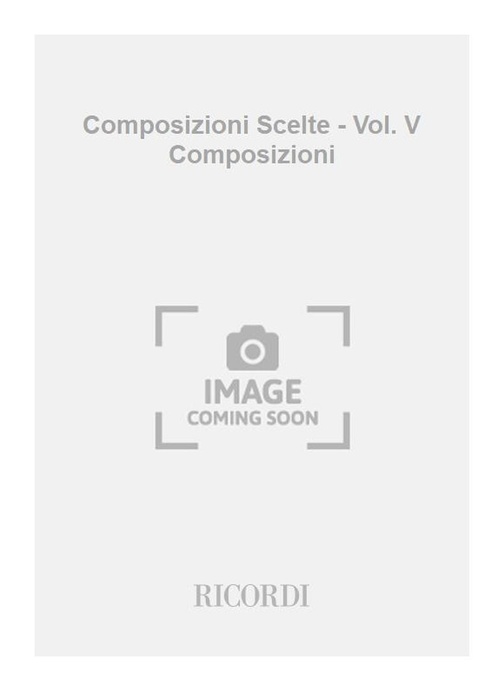 Johann Sebastian Bach:Composizioni Scelte - Vol. V Composizioni