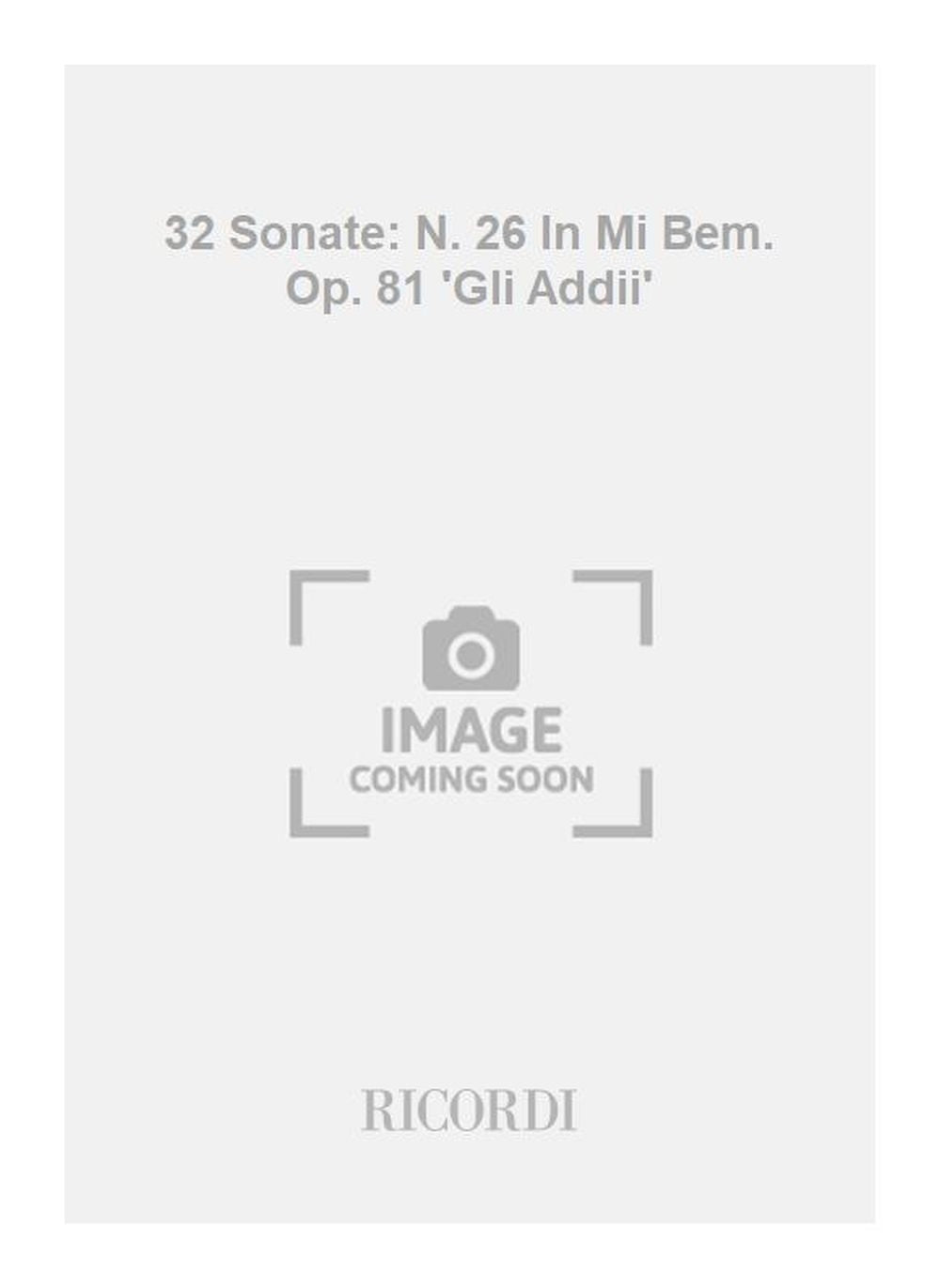 Ludwig van Beethoven:32 Sonate: N. 26 In Mi Bem. Op. 81 'Gli Addii'