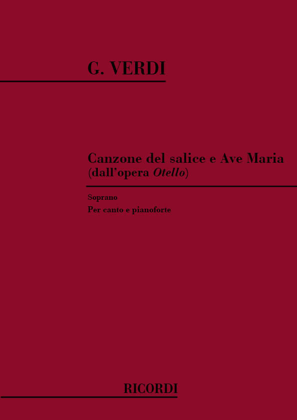 Giuseppe Verdi:Otello: Canzone Del Salice E Ave Maria