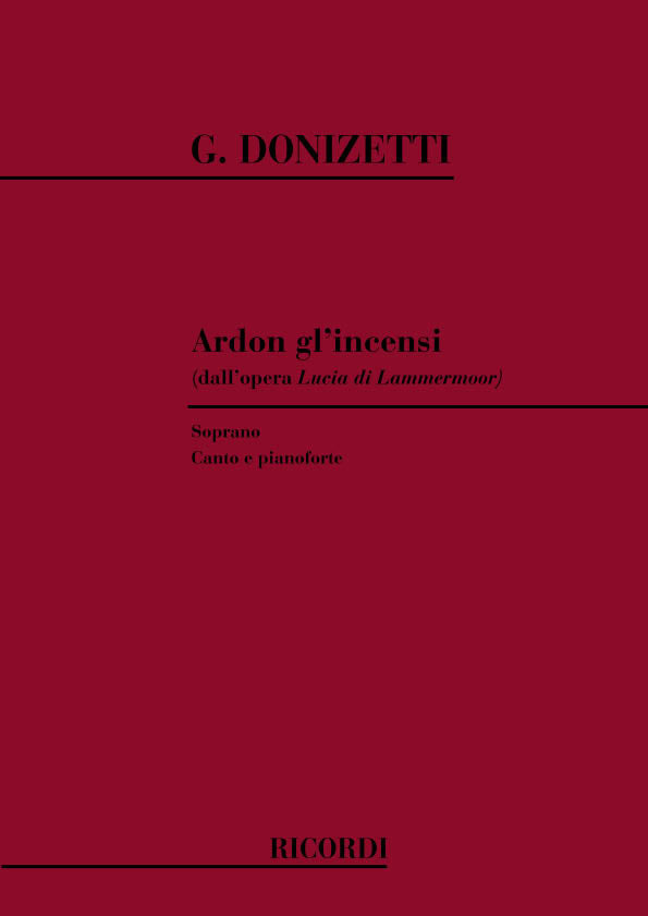 Gaetano Donizetti:Lucia Di Lammermoor: Ardon Gl'Incensi