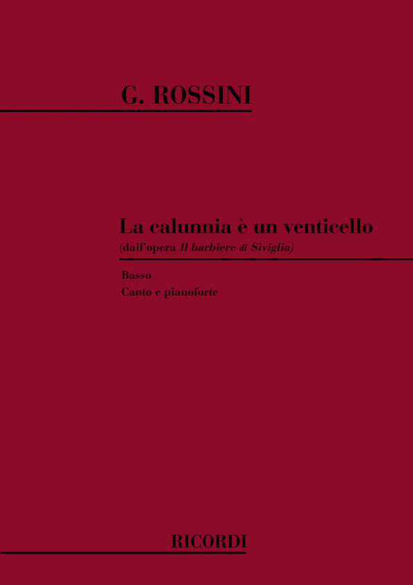 Gioachino Rossini:Il Barbiere Di Siviglia: La Calunnia E' Un
