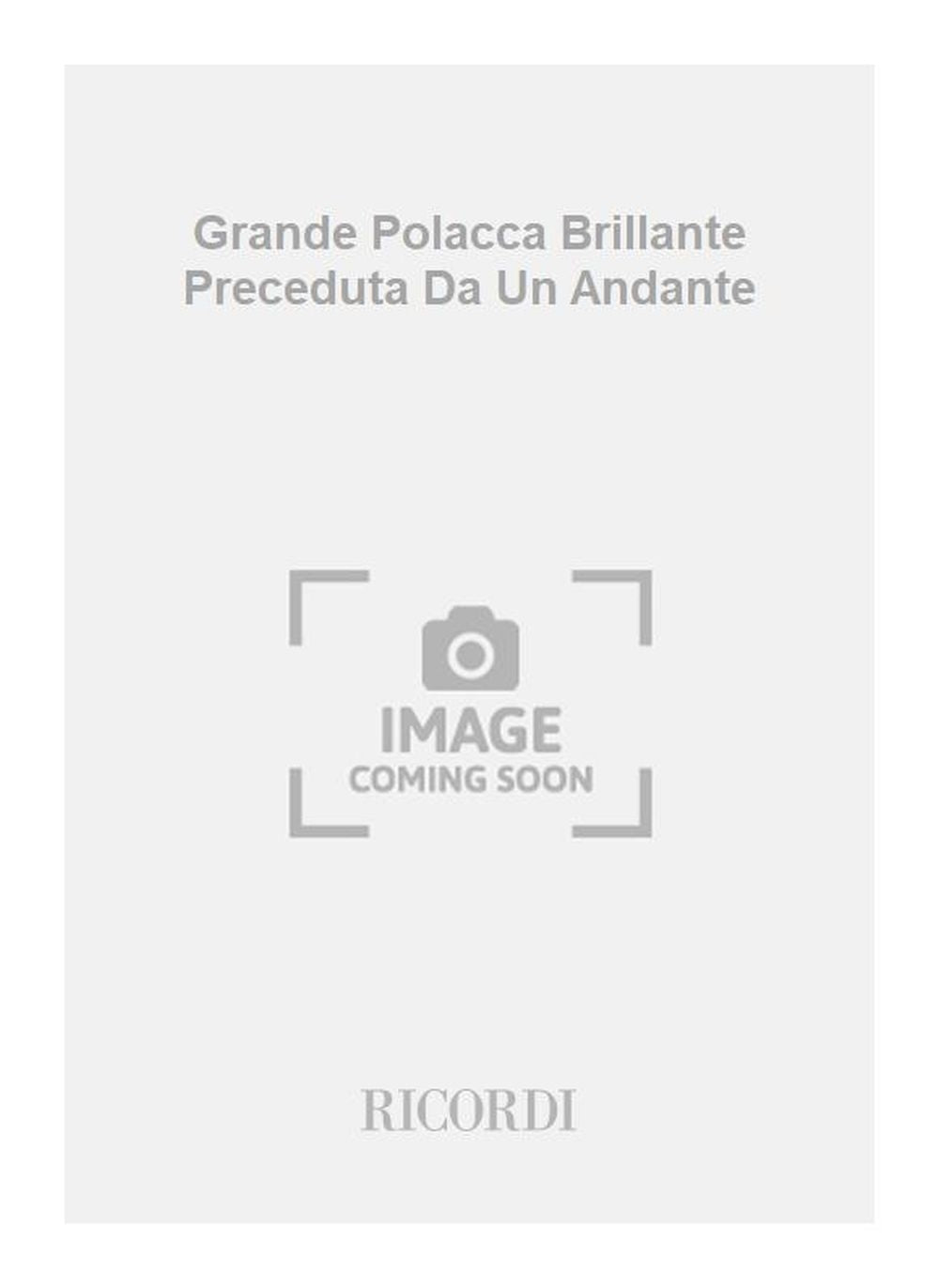 Frédéric Chopin:Grande Polacca Brillante Preceduta Da Un Andante