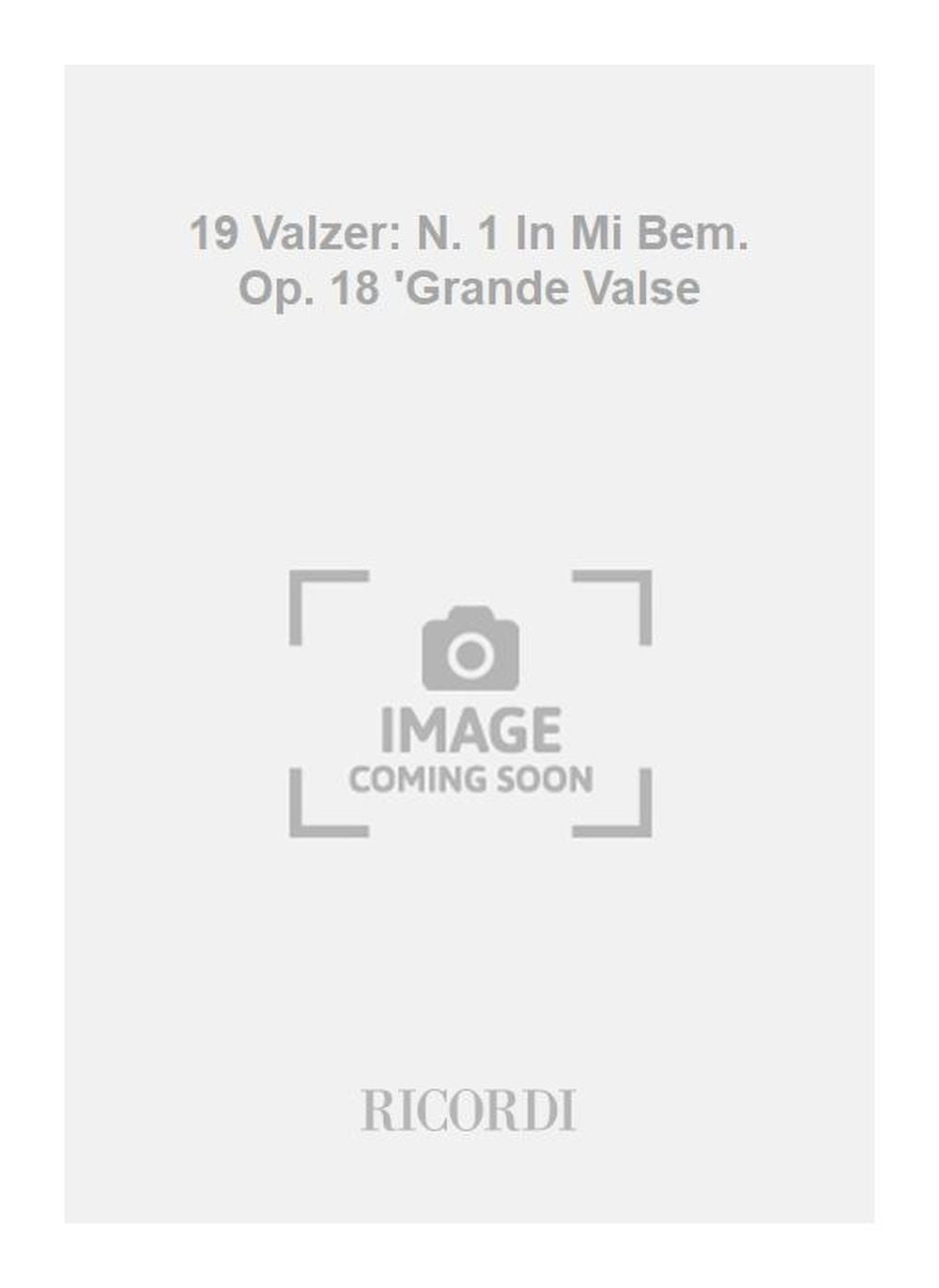 Frédéric Chopin:19 Valzer: N. 1 In Mi Bem. Op. 18 'Grande Valse