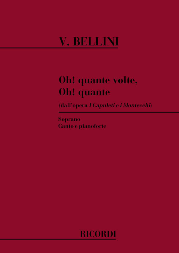 Vincenzo Bellini:I Capuleti E I Montecchi: Oh! Quante Volte Oh!