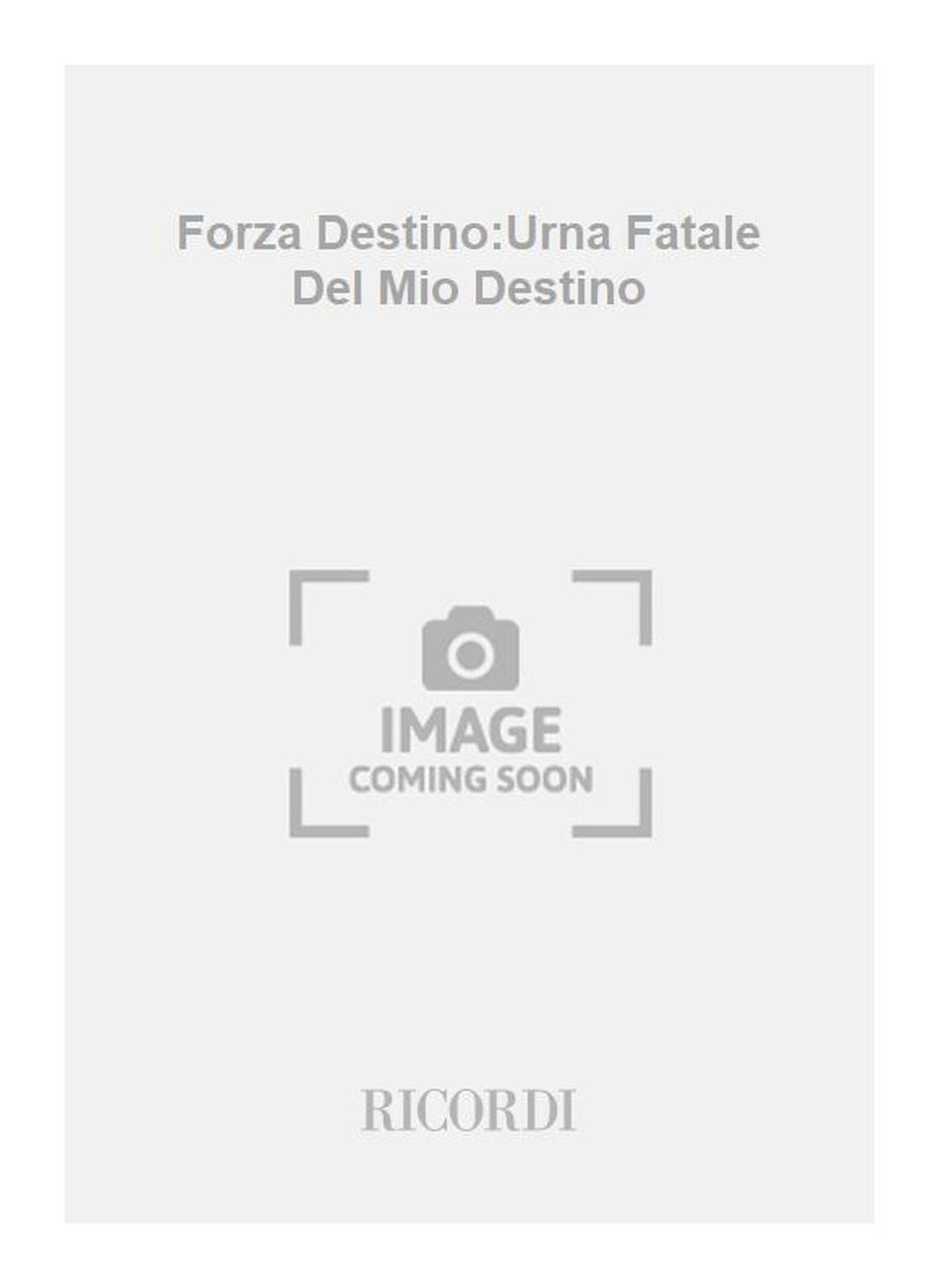 Giuseppe Verdi:Forza Destino:Urna Fatale Del Mio Destino