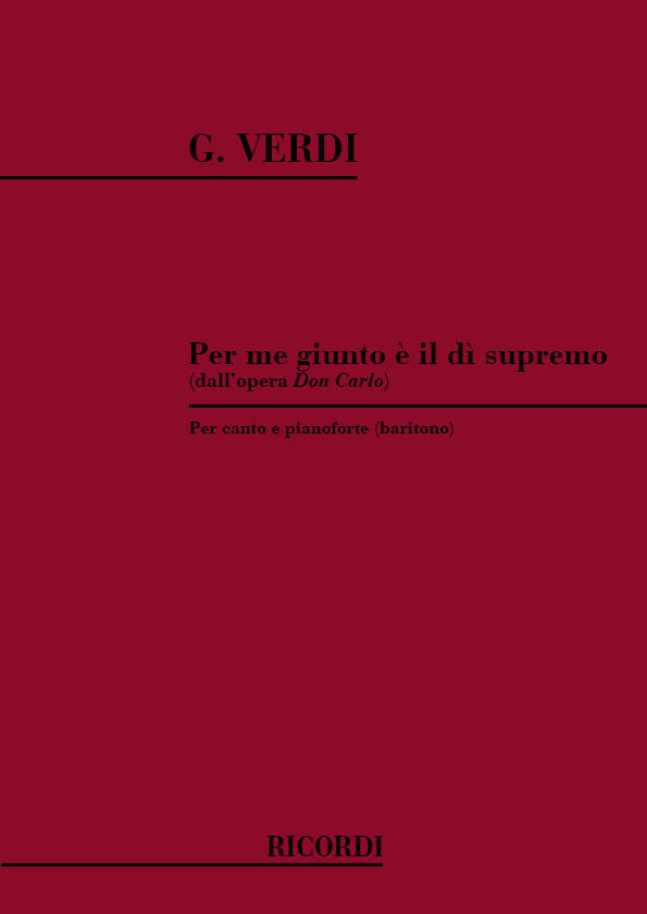 Giuseppe Verdi:Don Carlo: Per Me Giunto E' Il Di' Supremo