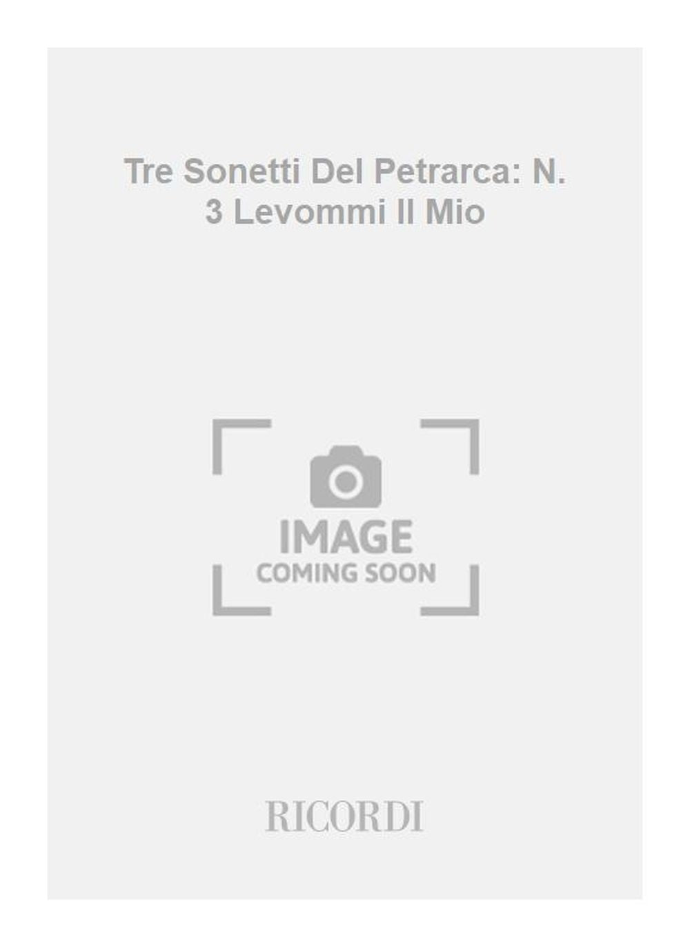 Ildebrando Pizzetti:Tre Sonetti Del Petrarca: N. 3 Levommi Il Mio
