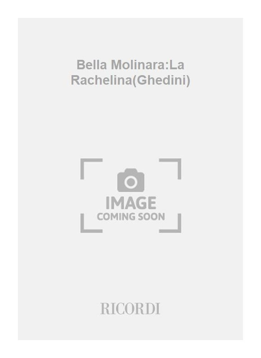 Giovanni Paisiello:Bella Molinara:La Rachelina(Ghedini)