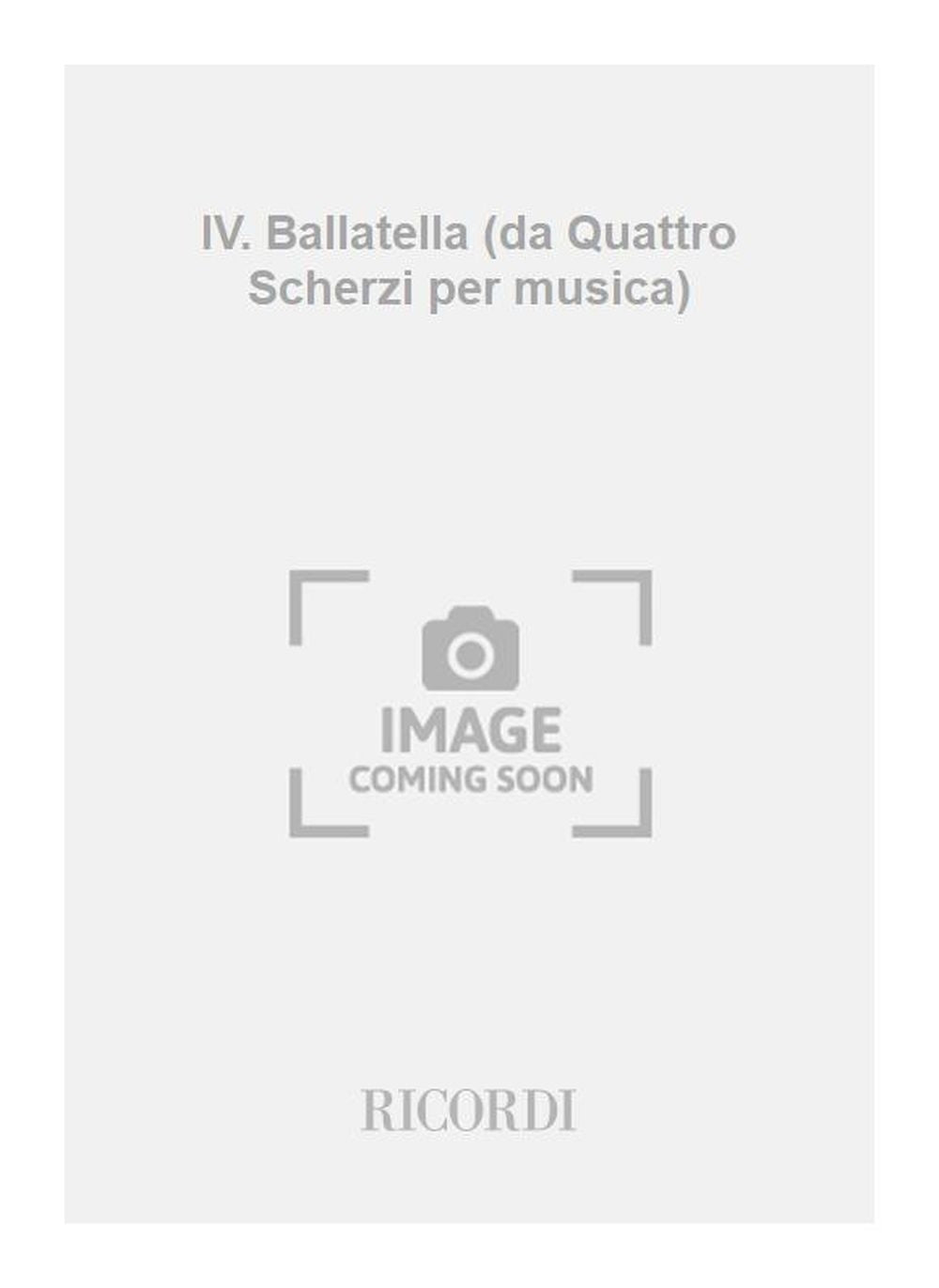 Mario Castelnuovo-Tedesco:IV. Ballatella (da Quattro Scherzi per musica)