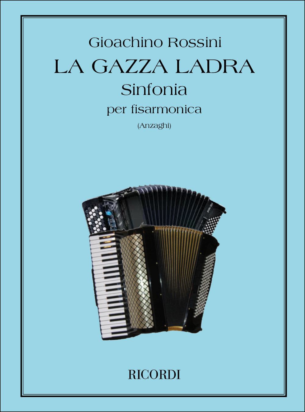 Gioachino Rossini:La Gazza Ladra: Sinfonia