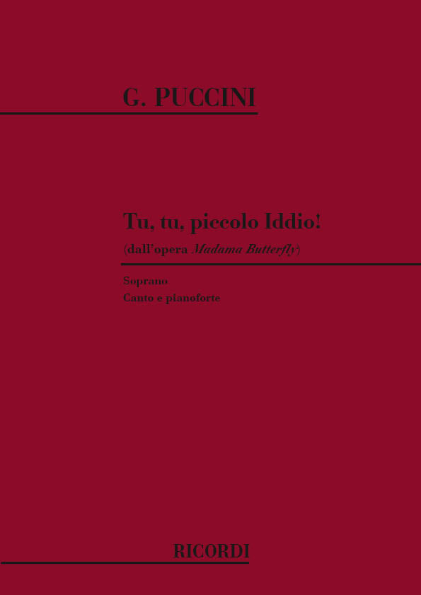 Giacomo Puccini:Madame Butterfly: Tu, Tu, Piccolo Iddio!