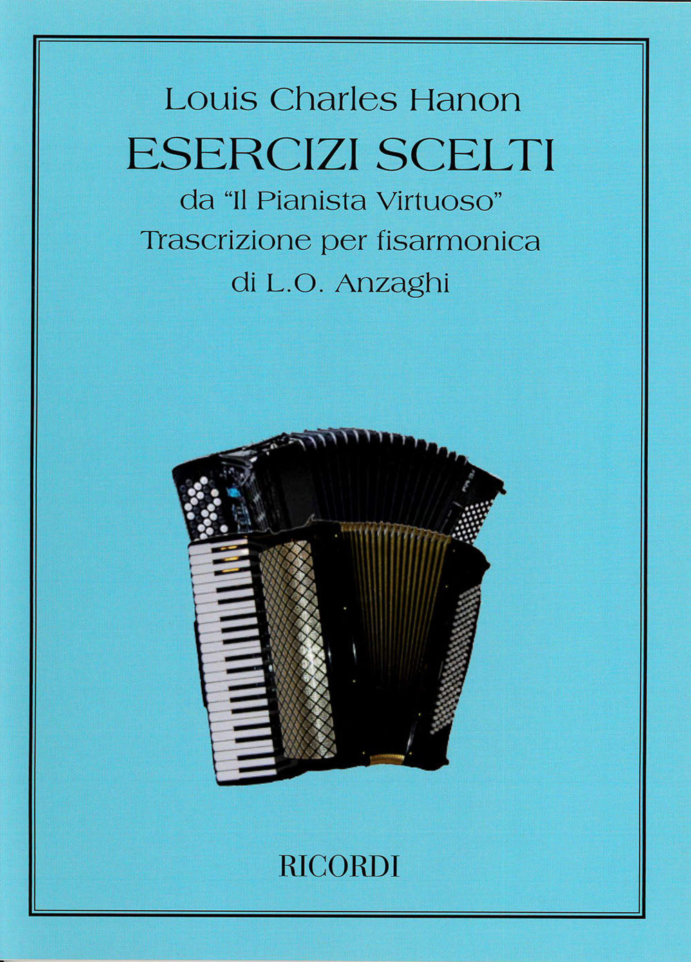 Charles-Louis Hanon:Esercizi Scelti Da 'Il Pianista Virtuoso'