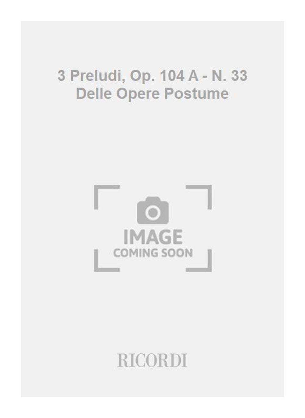 Felix Mendelssohn Bartholdy:3 Preludi, Op. 104 A - N. 33 Delle Opere Postume