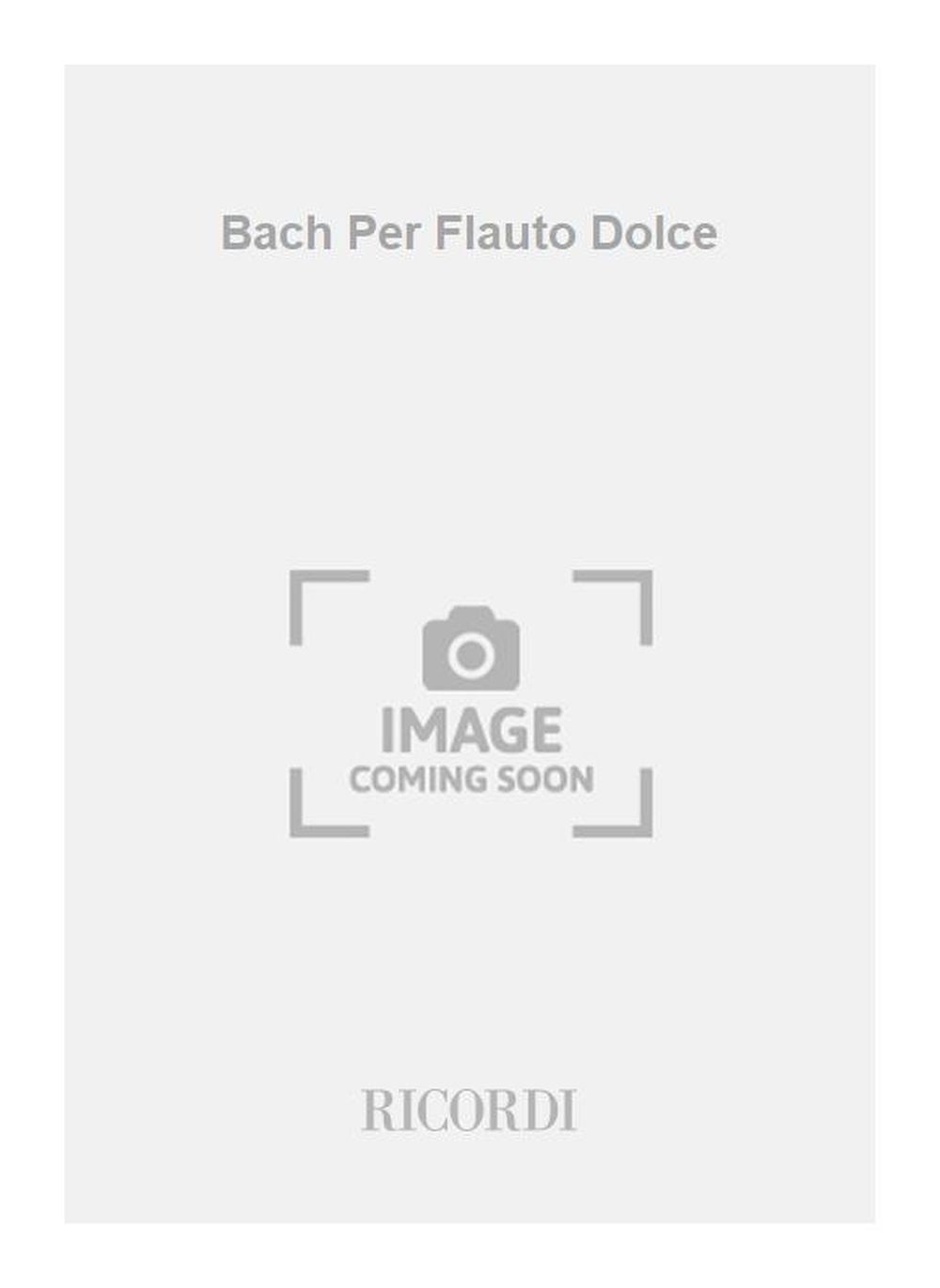 Johann Sebastian Bach:Bach Per Flauto Dolce