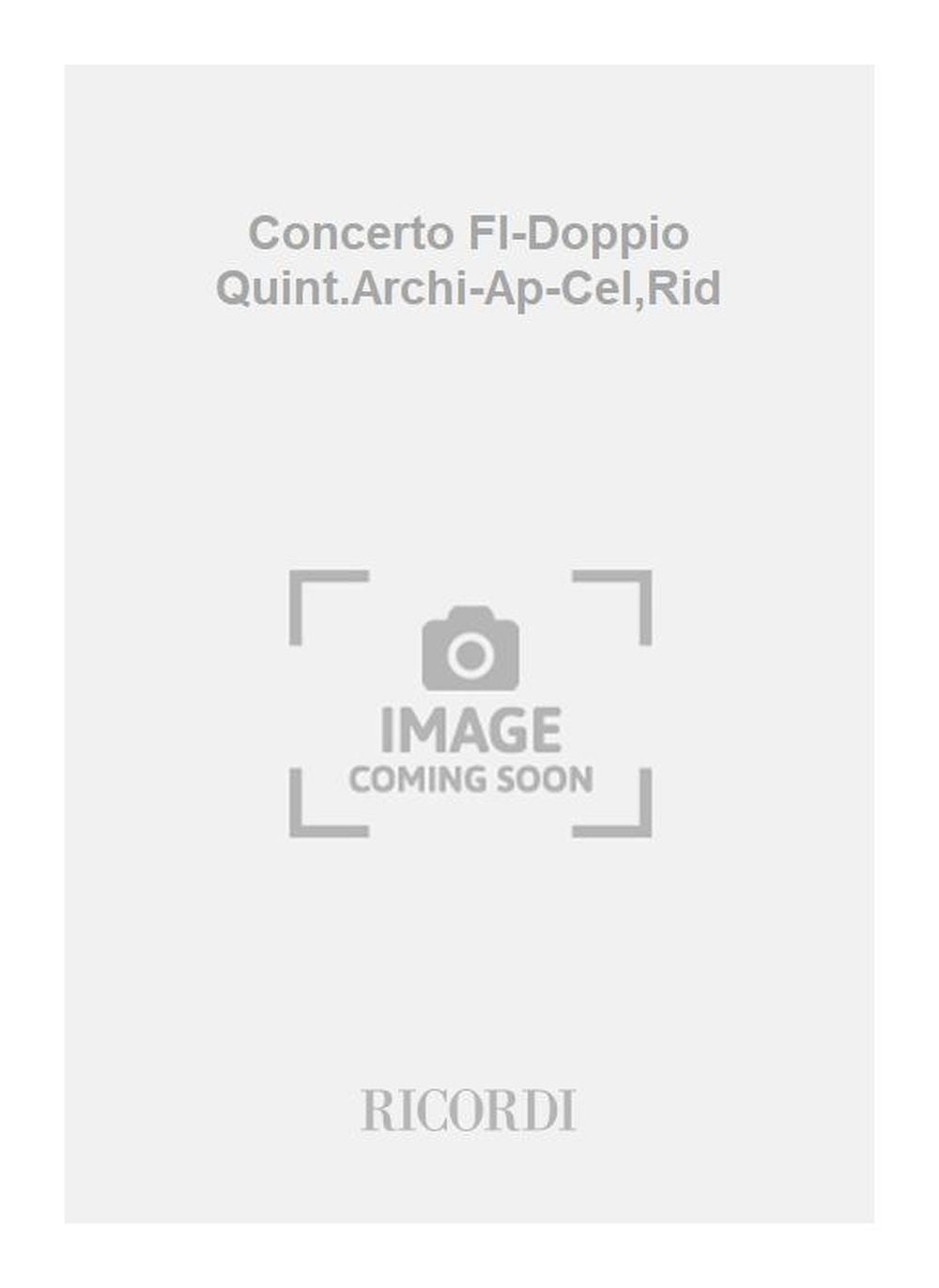 Renato Parodi:Concerto Fl-Doppio Quint.Archi-Ap-Cel,Rid
