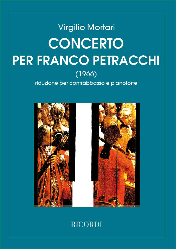 モルターリ:フランコ・ペトラッキのための協奏曲(古い音楽による):Per Contrabbasso E Orchestra (1966) - Riduzione Per Contrabbasso E Pianoforte