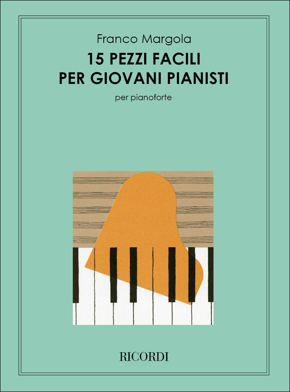 Franco Margola:15 Pezzi Facili Per Giovani Pianisti