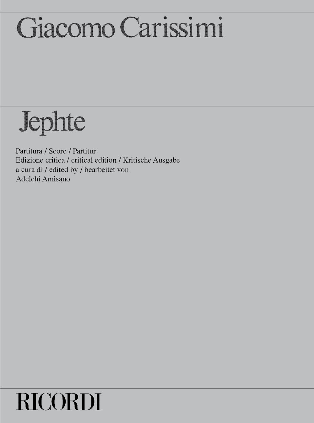 Giacomo Carissimi:Jephte. Oratorio A 6 Voci E B.C.