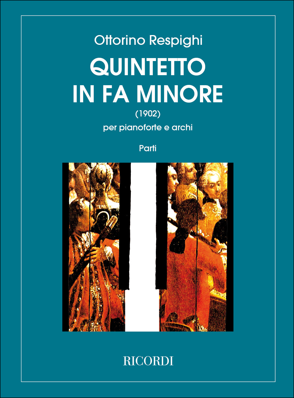 レスピーギ:五重奏曲 ヘ短調:Per Pianoforte e Archi (1902)