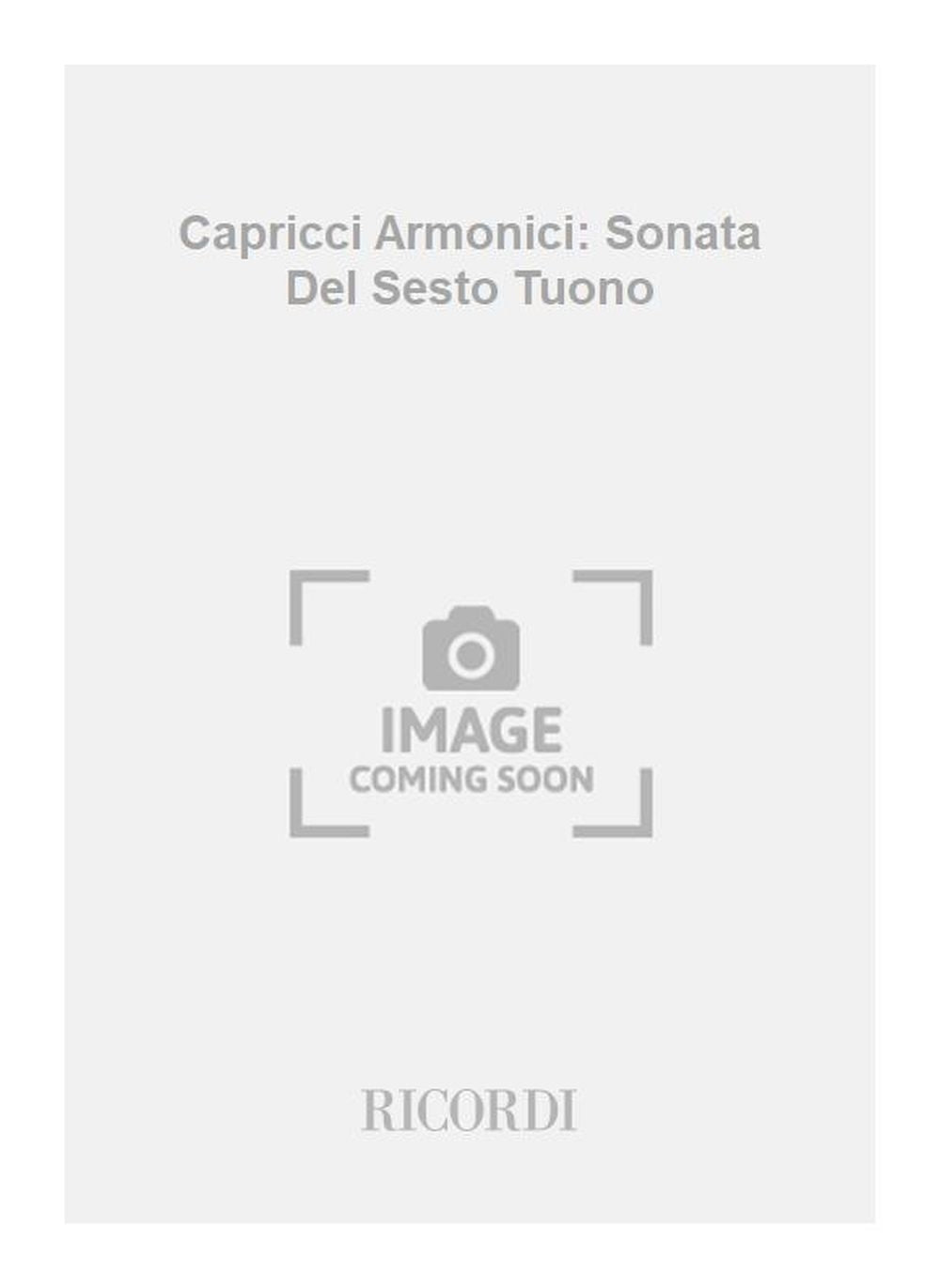 Ludovico Conte Roncalli:Capricci Armonici: Sonata Del Sesto Tuono
