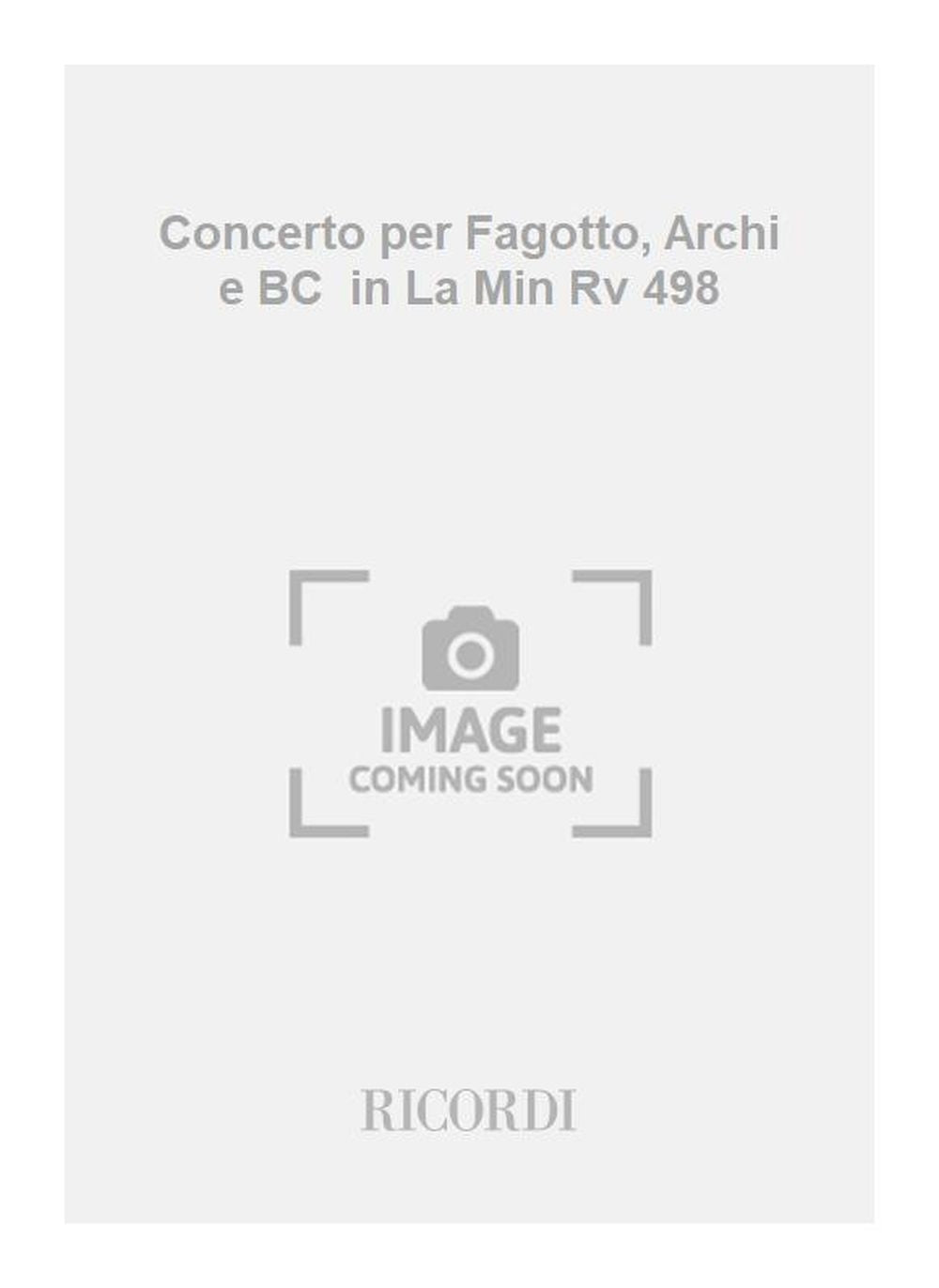 Antonio Vivaldi:Concerto per Fagotto, Archi e BC in La Min Rv 498