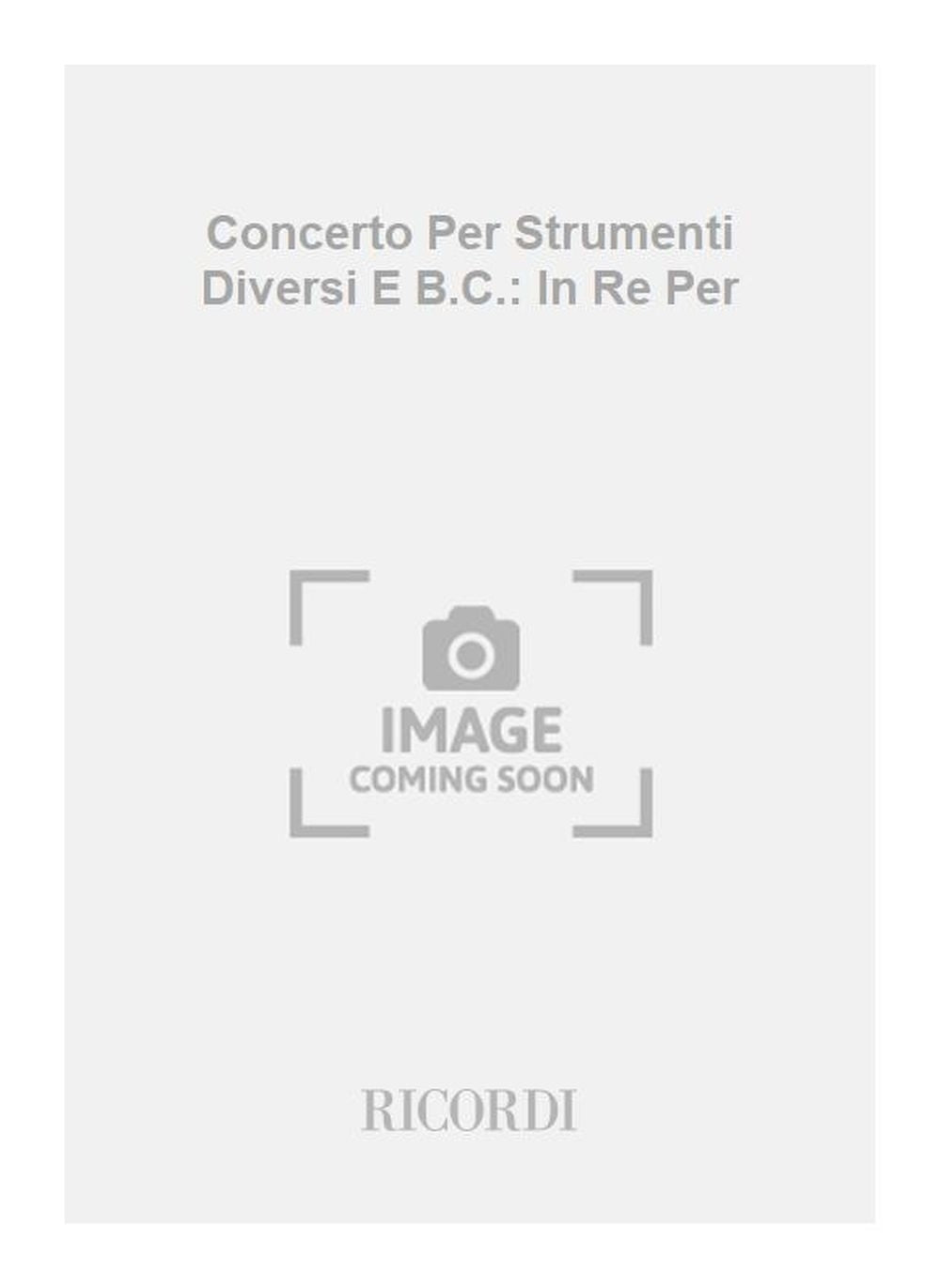 Antonio Vivaldi:Concerto Per Strumenti Diversi E B.C.: In Re Per:フルート・ヴァイオリン・ファゴット(またはチェロ)用 RV92 F.XII/7 第39巻 パート譜