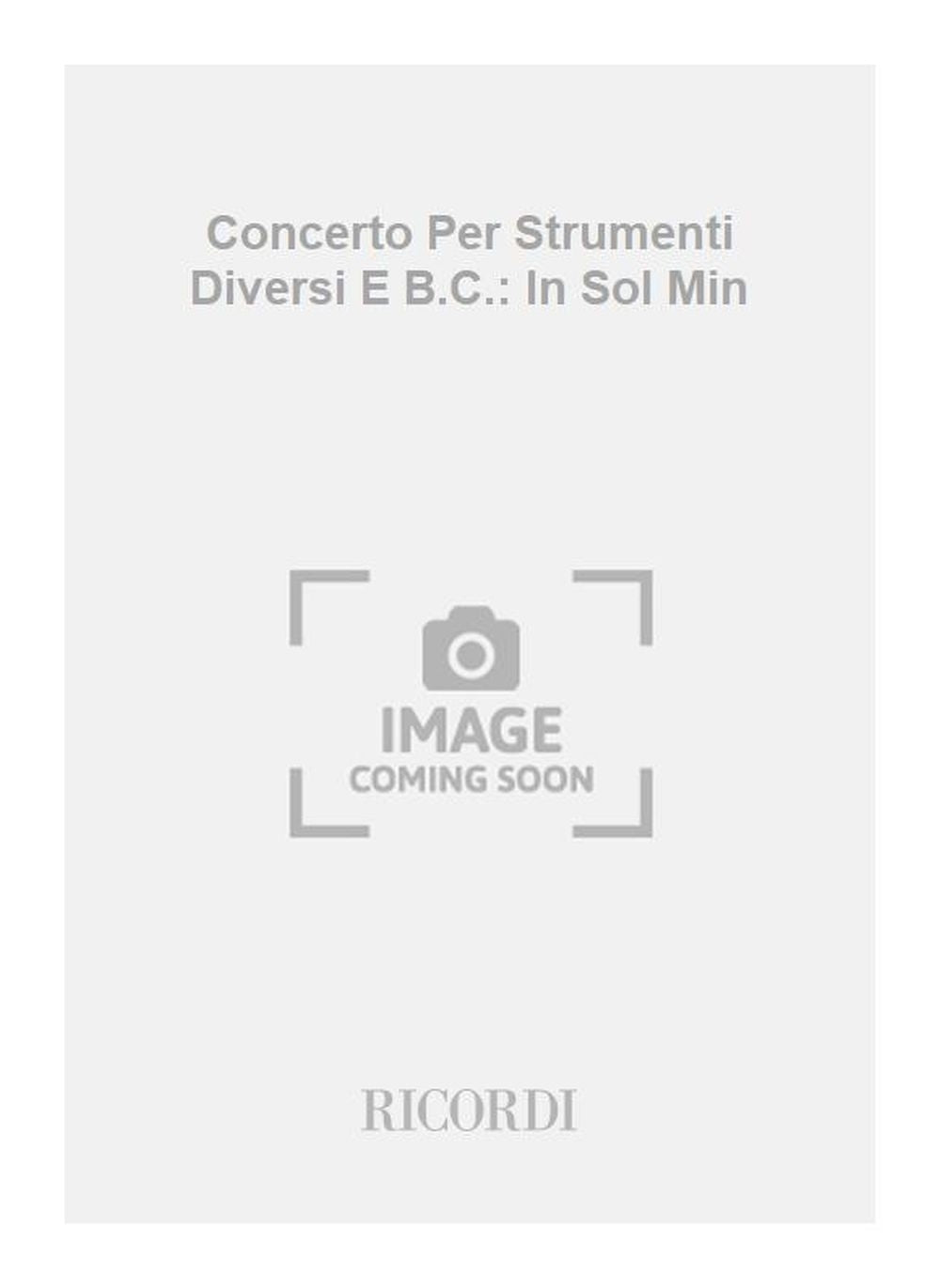 Antonio Vivaldi:Concerto Per Strumenti Diversi E B.C.: In Sol Min