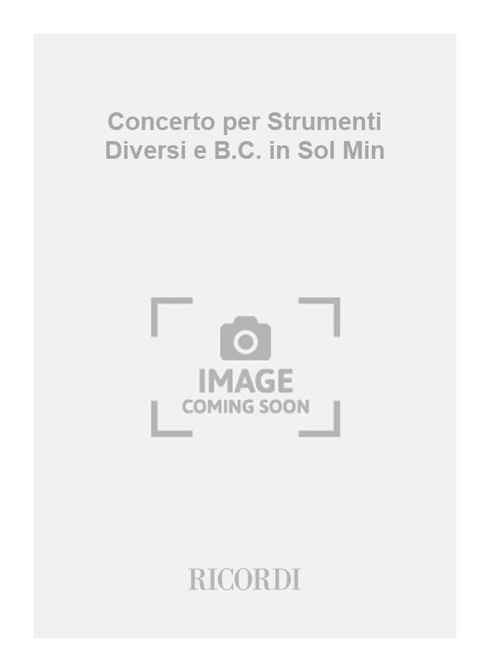 Antonio Vivaldi:Concerto per Strumenti Diversi e B.C. in Sol Min