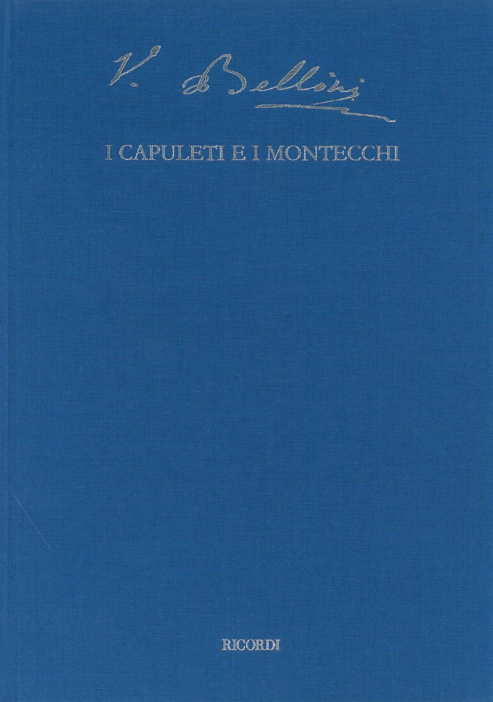 ベッリーニ:カプレーティとモンテッキ:Ed. Critica C. Toscani - Commento critico in italiano