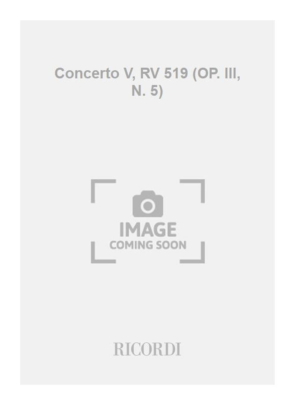 Antonio Vivaldi:Concerto V, RV 519 (OP. III, N. 5)