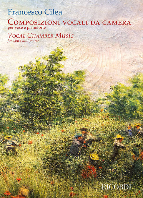 Francesco Cilea:Composizioni vocali da camera:per voce e pianoforte