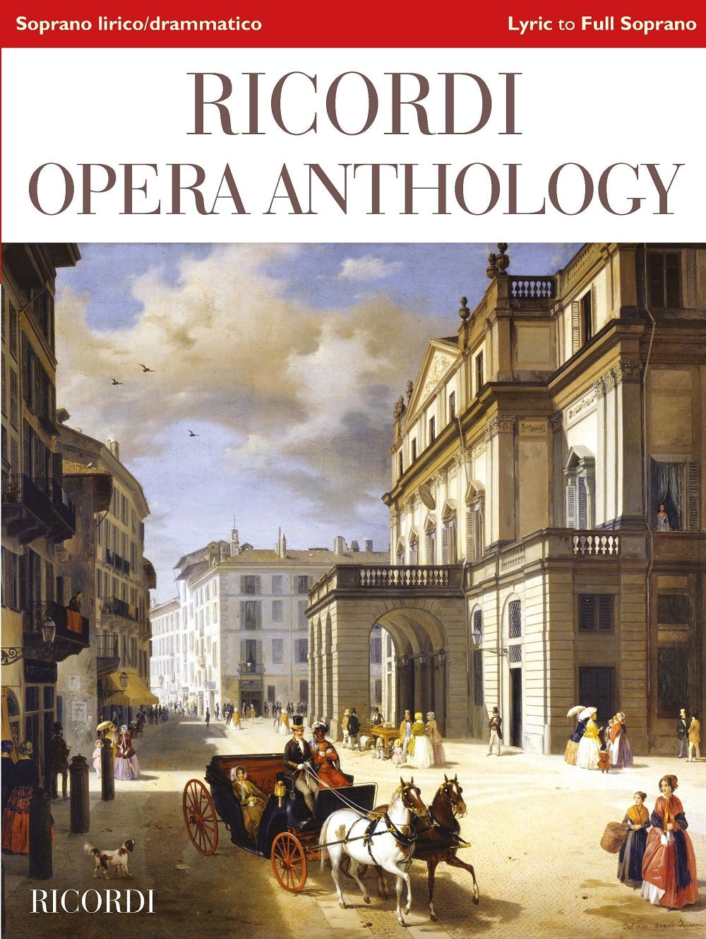 Ricordi Opera Anthology:Soprano lirico/drammatico - Lyric to Full Soprano