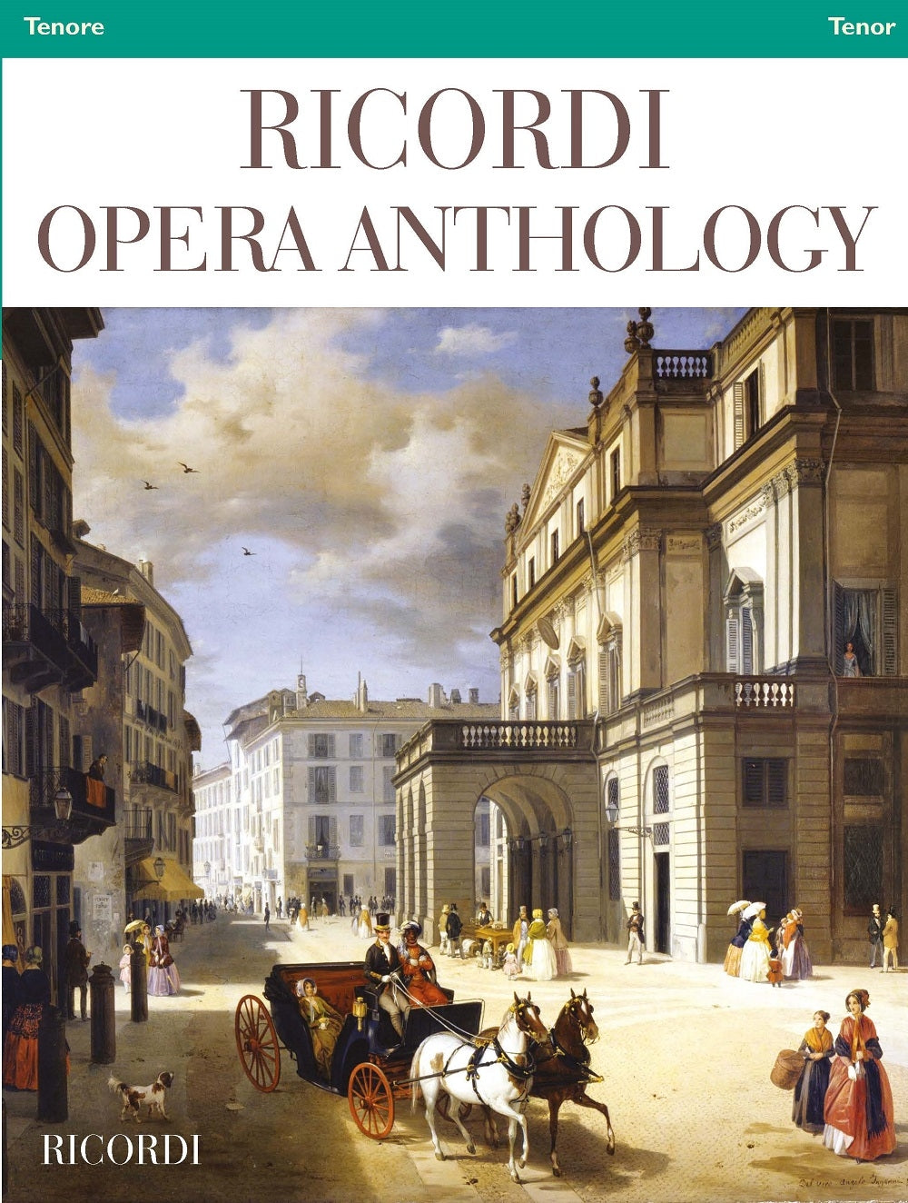 Ricordi Opera Anthology:Tenore - Tenor - A cura di - Edited by Ilaria Narici