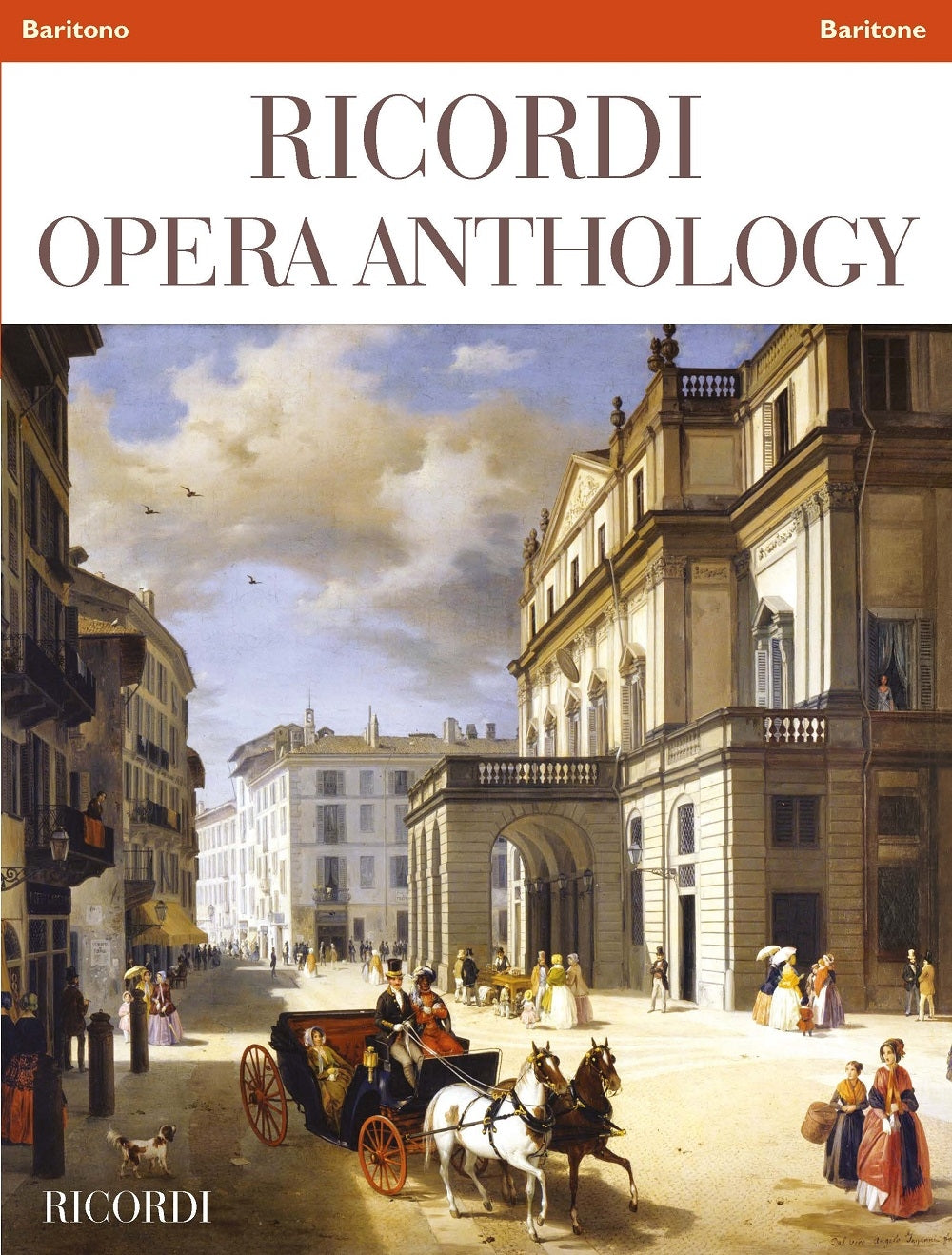 Ricordi Opera Anthology:Baritono - Baritone - a cura di - edited by Ilaria Narici