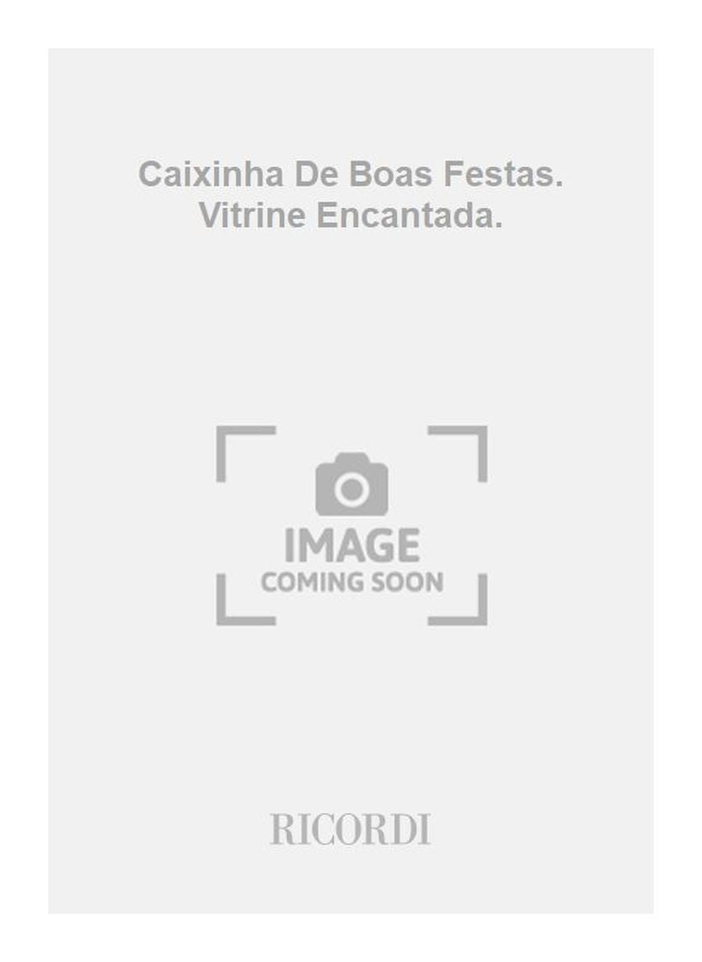 Heitor Villa-Lobos:Caixinha De Boas Festas. Vitrine Encantada.