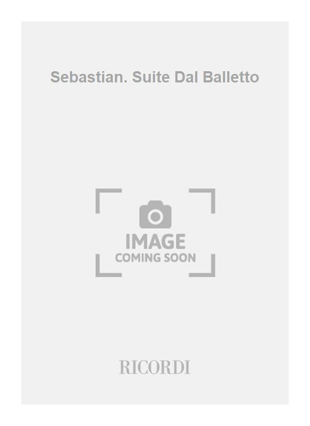 Gian Carlo Menotti:Sebastian. Suite Dal Balletto