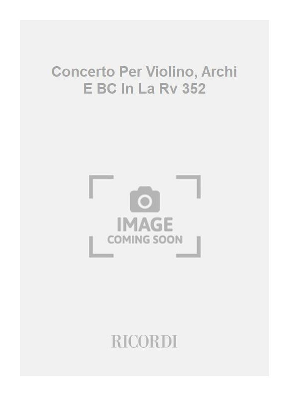Antonio Vivaldi:Concerto Per Violino, Archi E BC In La Rv 352