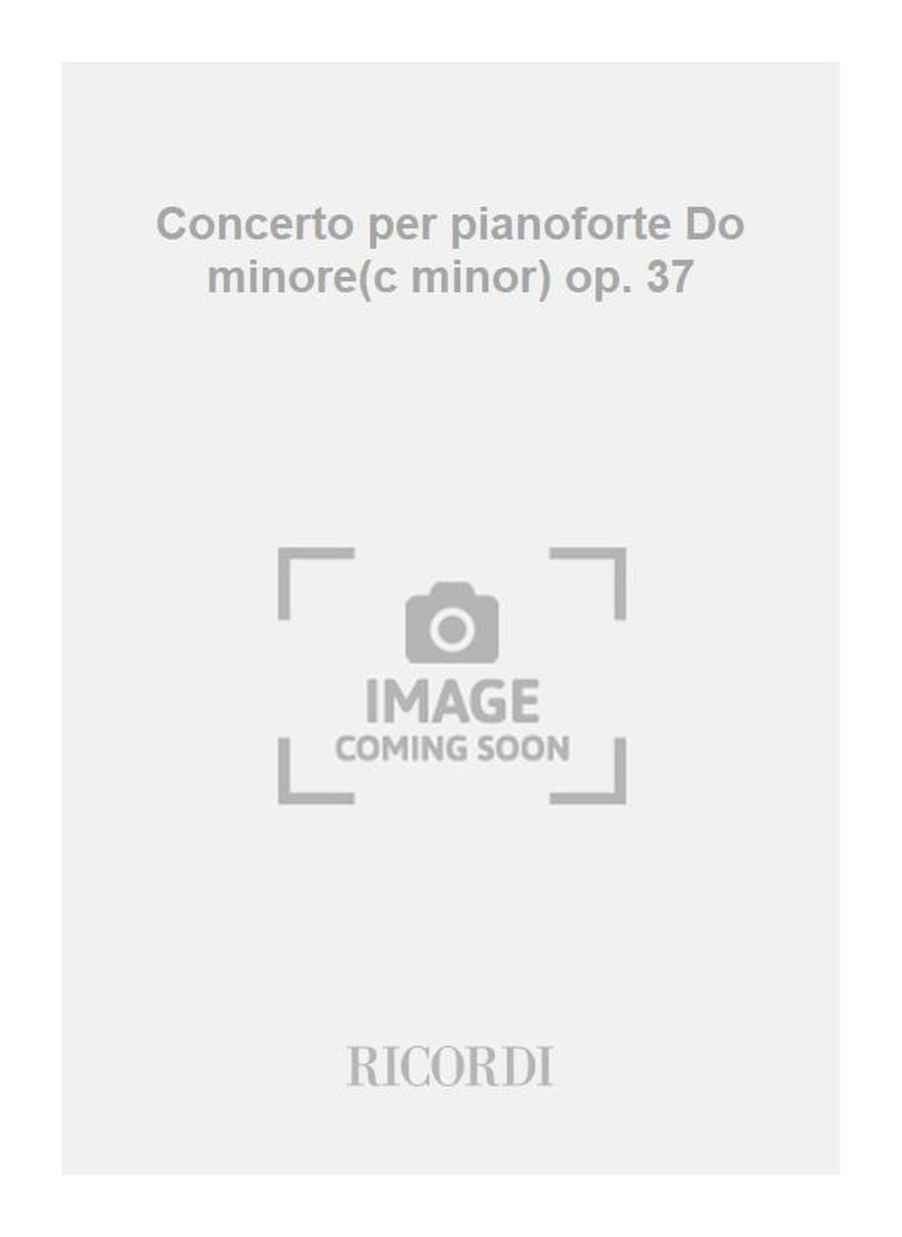 Ludwig van Beethoven:Concerto per pianoforte Do minore(c minor) op. 37