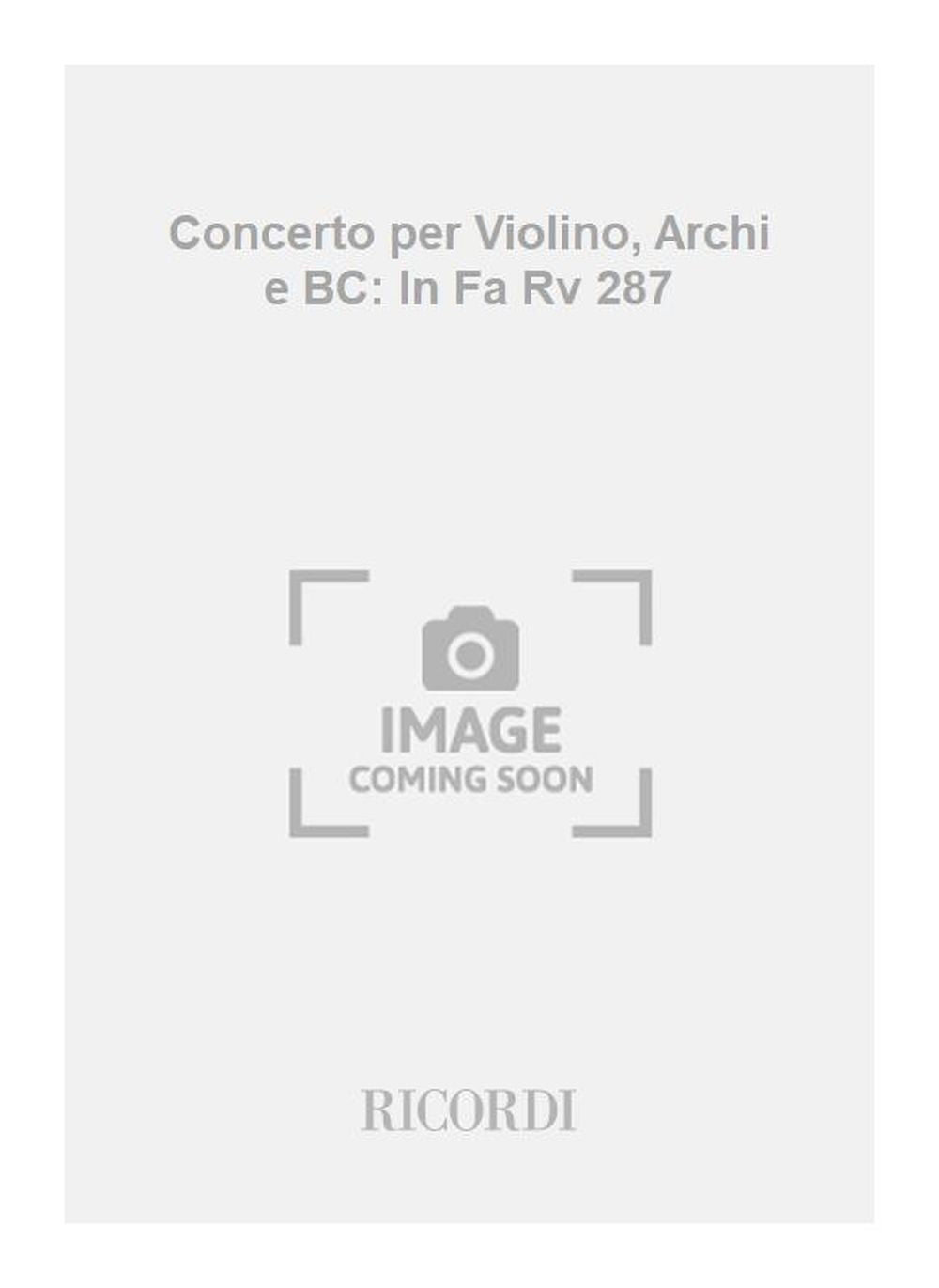 Antonio Vivaldi:Concerto per Violino, Archi e BC: In Fa Rv 287
