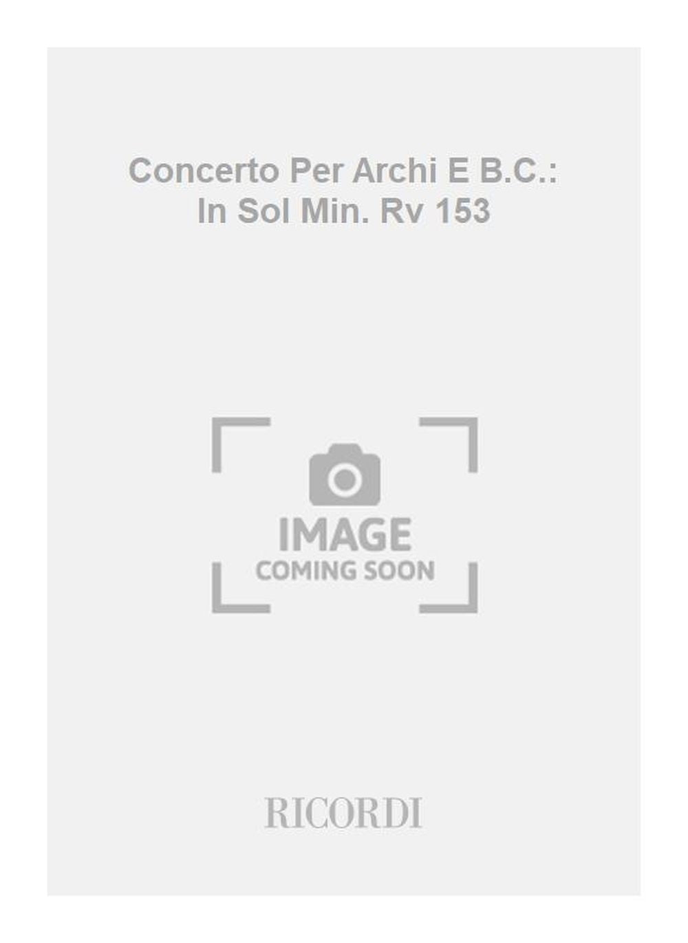 Antonio Vivaldi:Concerto Per Archi E B.C.: In Sol Min. Rv 153