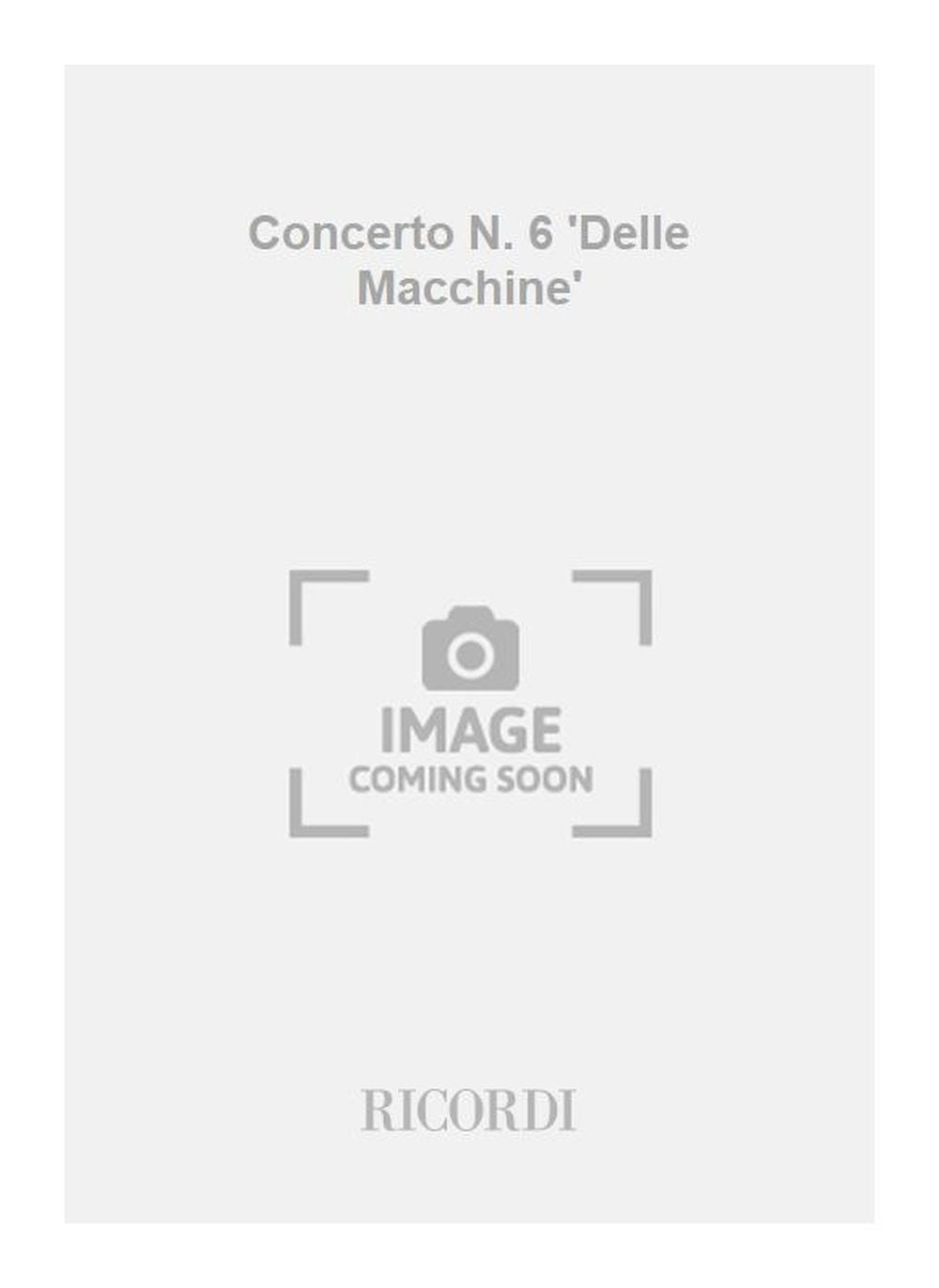 Gian Francesco Malipiero:Concerto N. 6 'Delle Macchine'