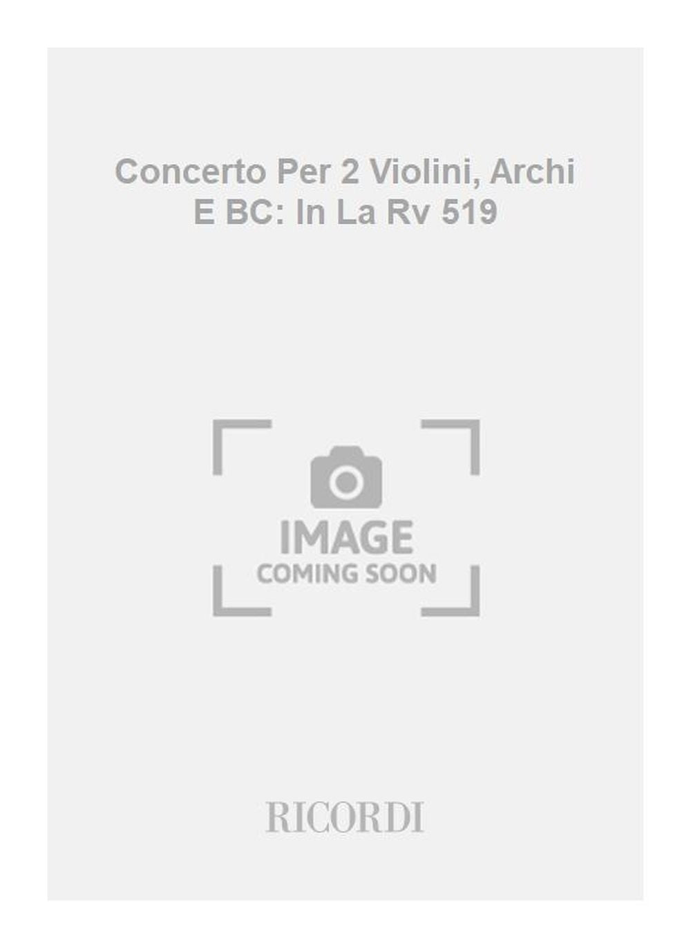 Antonio Vivaldi:Concerto Per 2 Violini, Archi E BC: In La Rv 519