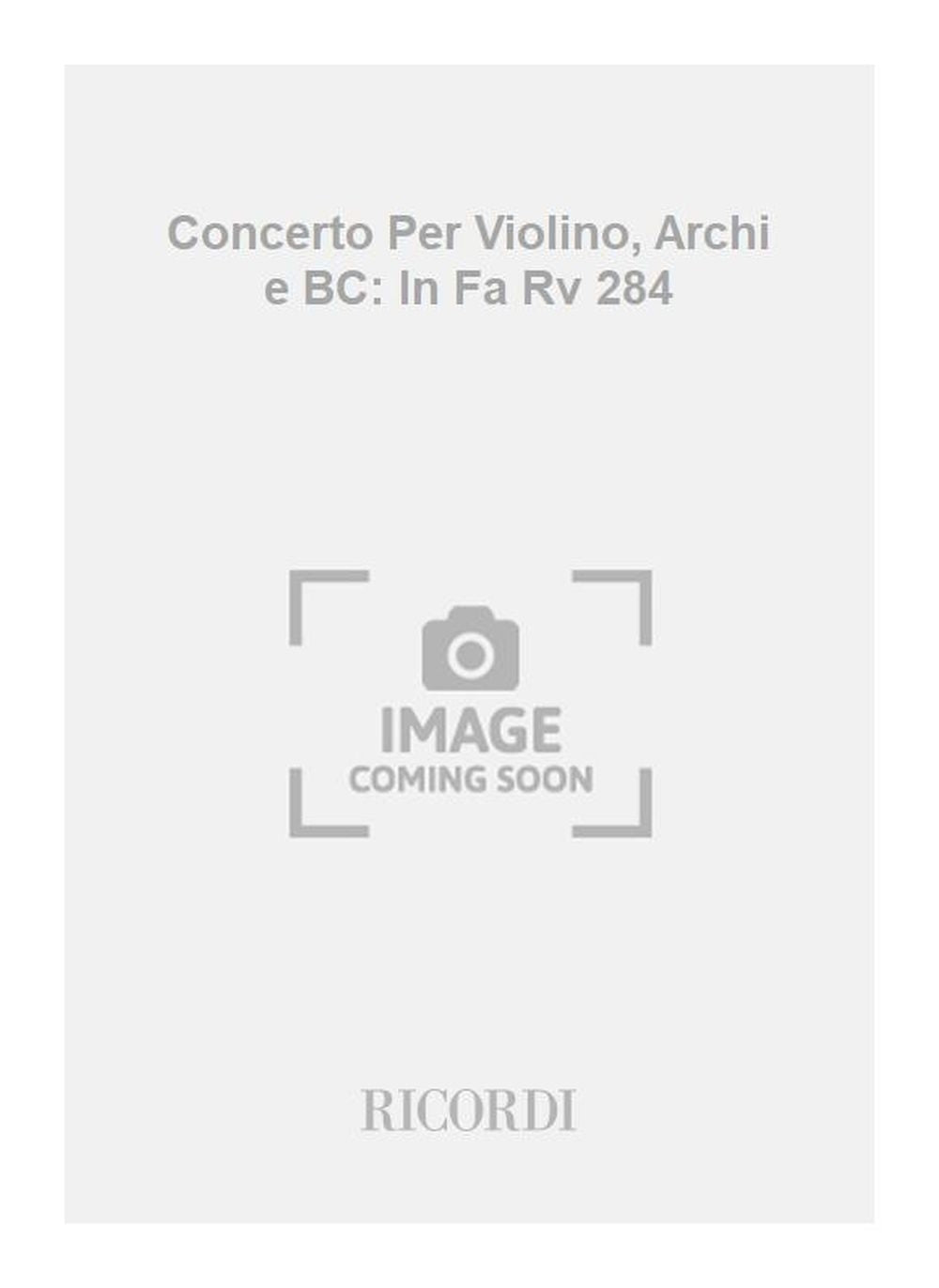 Antonio Vivaldi:Concerto Per Violino, Archi e BC: In Fa Rv 284