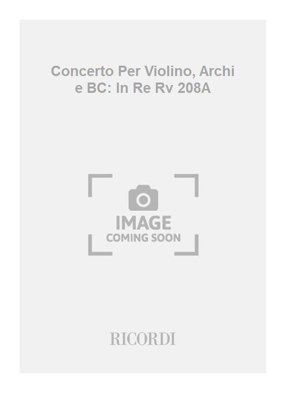 Antonio Vivaldi:Concerto Per Violino, Archi e BC: In Re Rv 208A