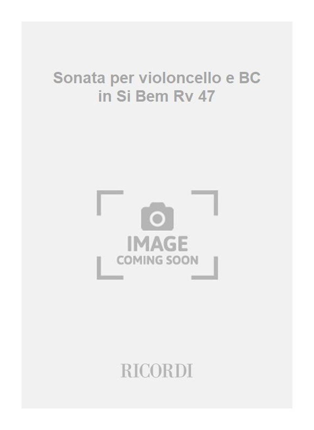 Antonio Vivaldi:Sonata per violoncello e BC in Si Bem Rv 47