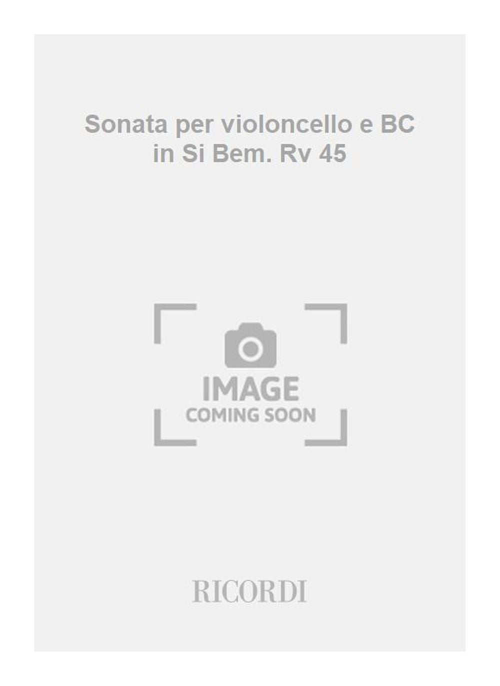 Antonio Vivaldi:Sonata per violoncello e BC in Si Bem. Rv 45
